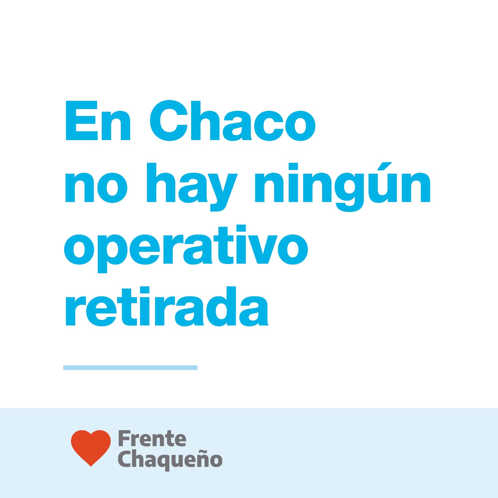 Legisladores y legisladoras del Frente Chaqueño aseguraron que “en Chaco no hay ningún operativo retirada”